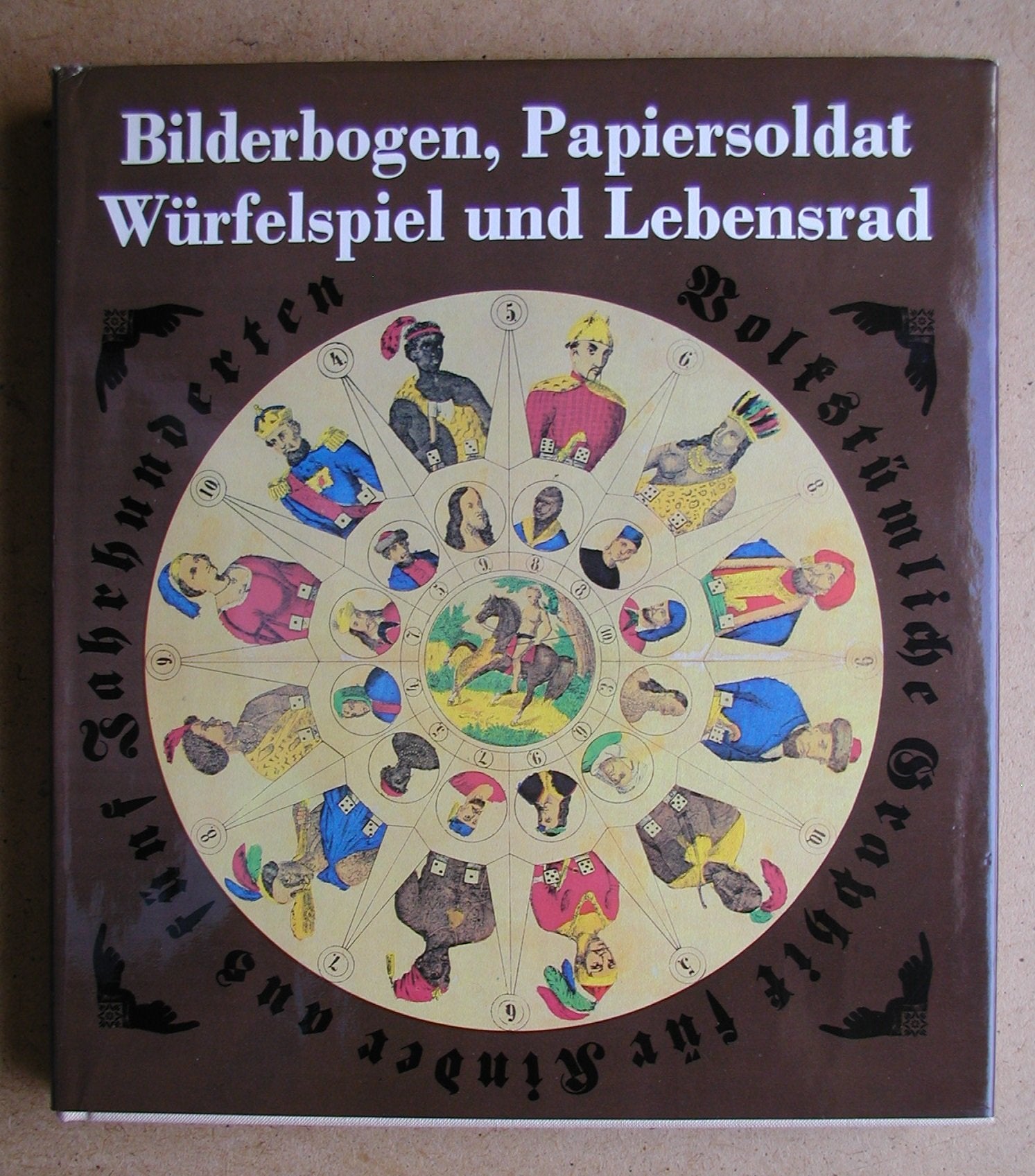 Bilderbogen, Papiersoldat, Würfelspiel und Lebensrad. Volkstümliche Graphik für Kinder aus fünf Jahrhunderten. Books