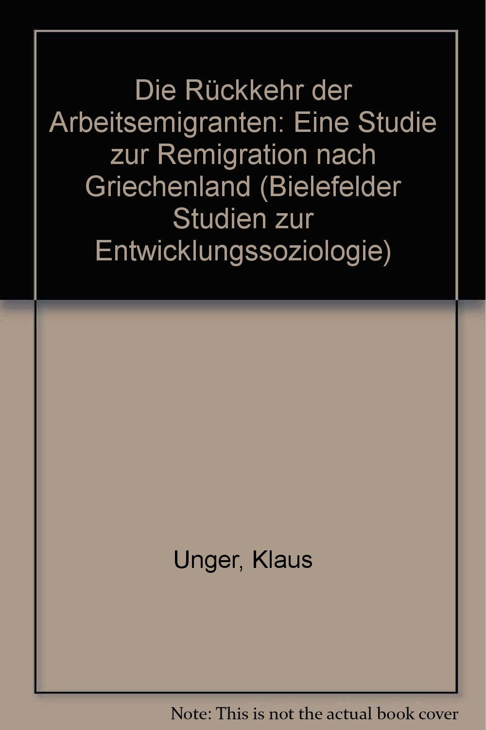 Die Rückkehr der Arbeitsemigranten. Eine Studie zur Remigration nach Griechenland Books