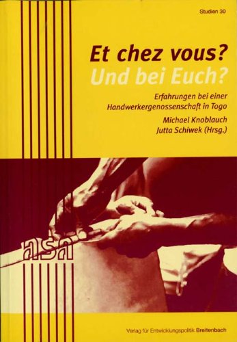 Et chez vous? - Und bei Euch?: Erfahrungen bei einer Handwerkergenossenschaft in Togo Law