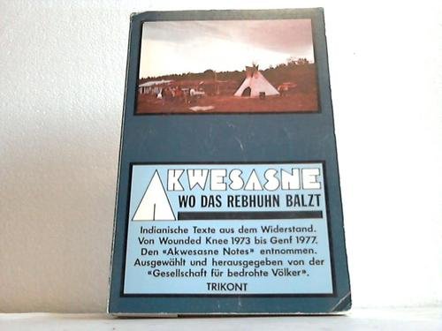 Akwesasne, wo das Rebhuhn balzt. Indianische Texte aus dem Widerstand Social Sciences