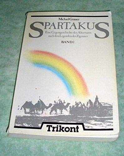 Genner, Michael Bd. 1. Spartakus. - München : Trikon Books