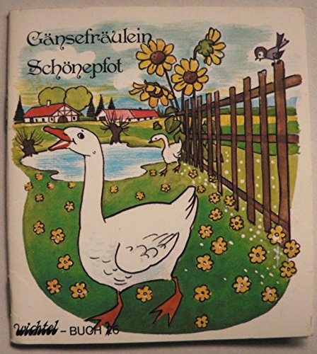 Product Image: Gänsefräulein Schönepfot. Wichtel-Buch Nr. 26
