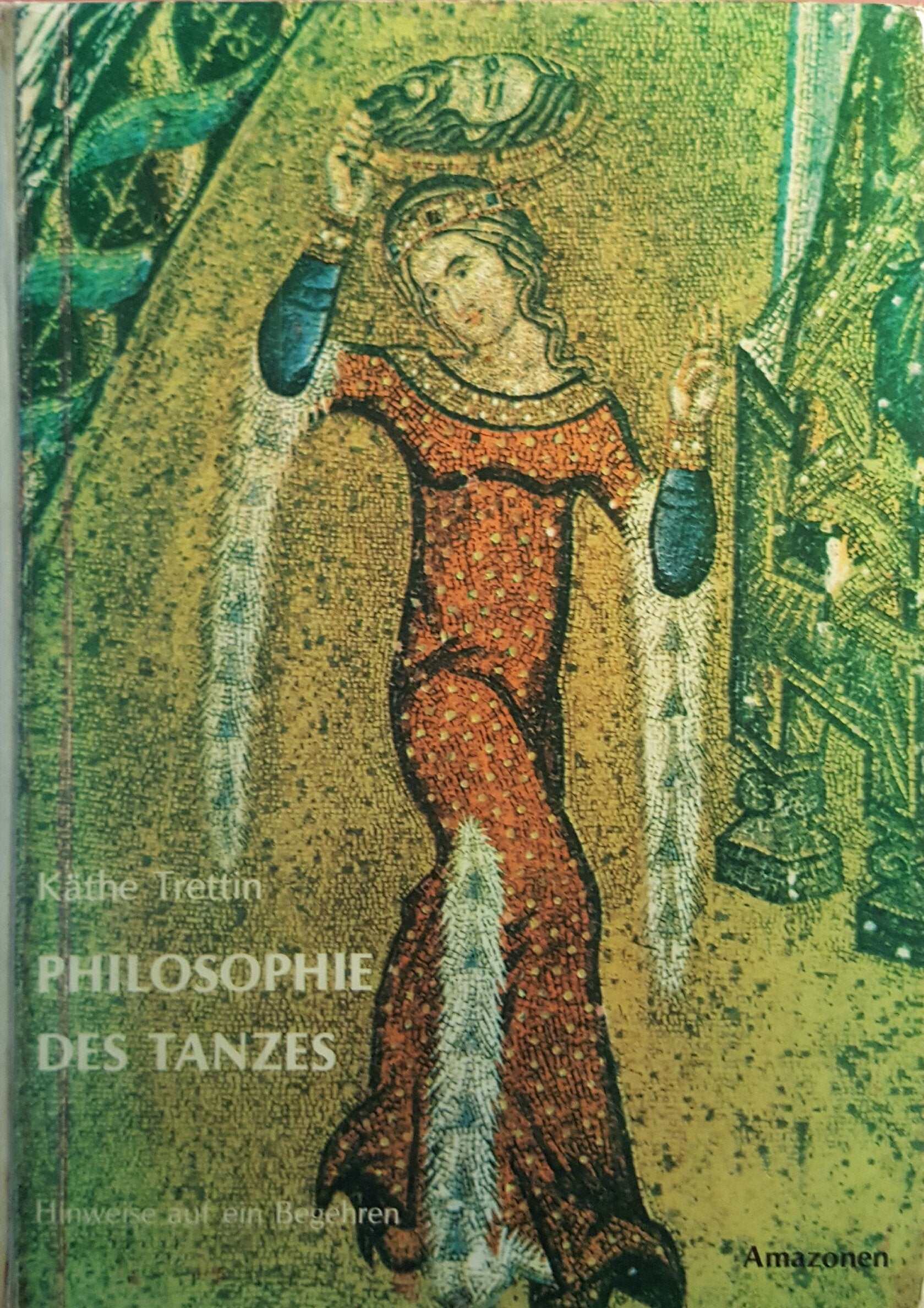 Philosophie des Tanzes. Hinweise auf ein Begehren. Aufzeichnungen des Aufbruchs aus Positionen der abendländischen Philosophie Philosophy