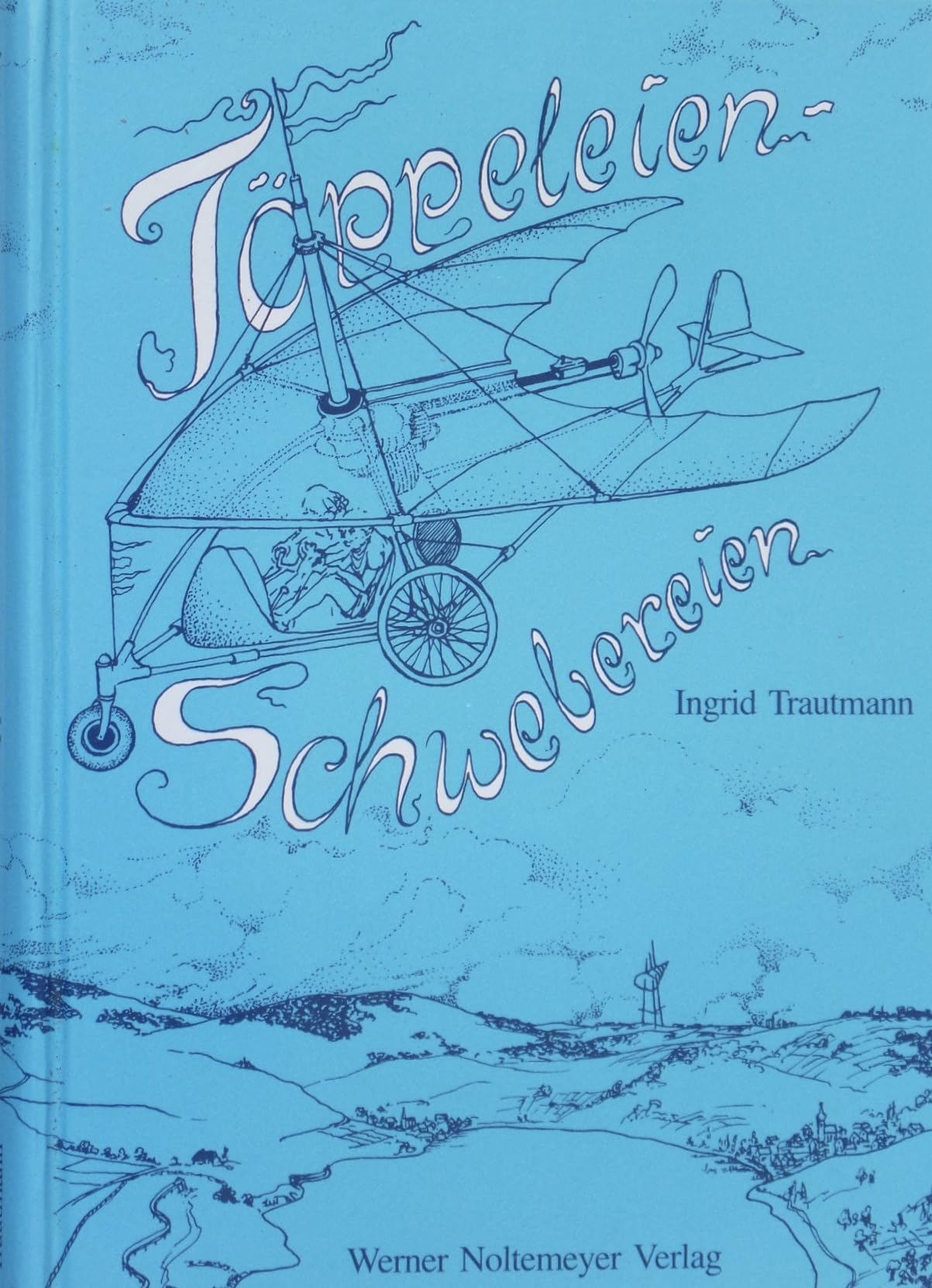 Töppeleien, Schwebereien: Eine Geschichte f. d. Kinder unter d. Menschen Books