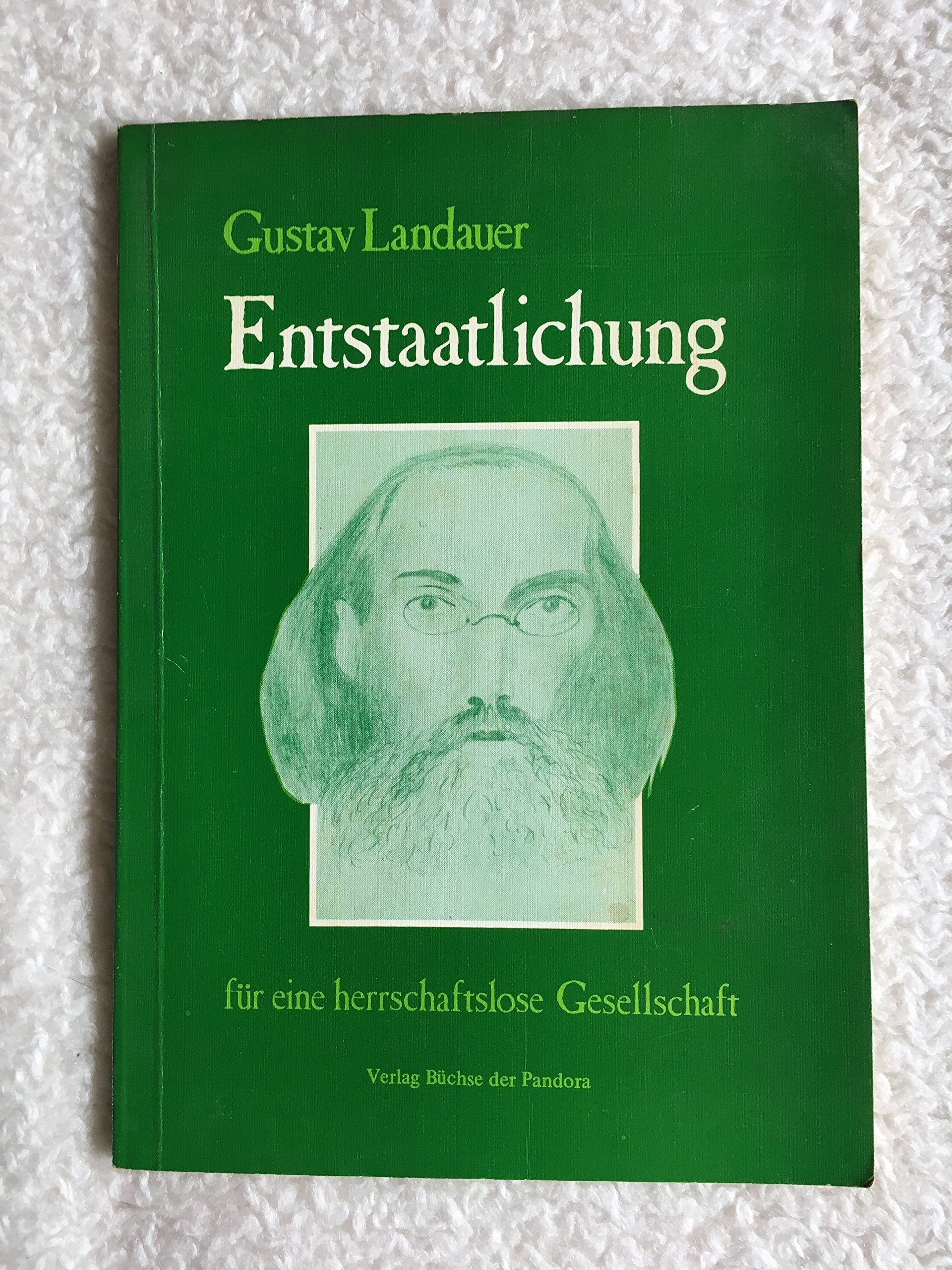 Entstaatlichung - für eine herrschaftslose Gesellschaft Politics & History