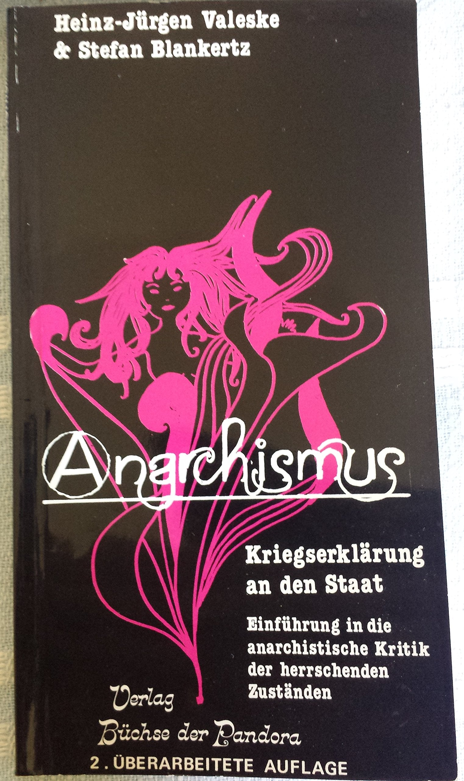 Anarchismus : Kriegserklärung an d. Staat ; e. Einf. in d. anarchist. Kritik d. herrschenden Zustände Books