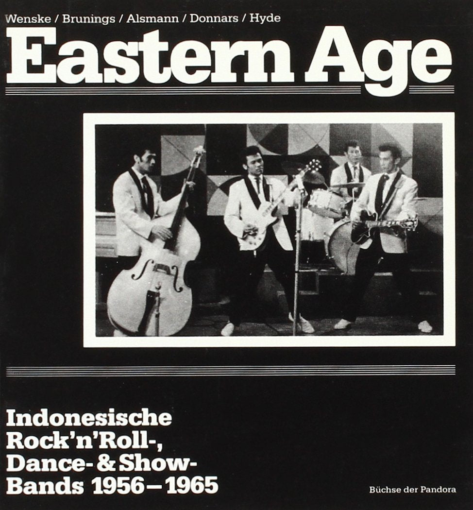 Eastern Age: Indonesische Rock'n'Roll-, Dance- & Show-Bands 1956-1965 Arts & Music