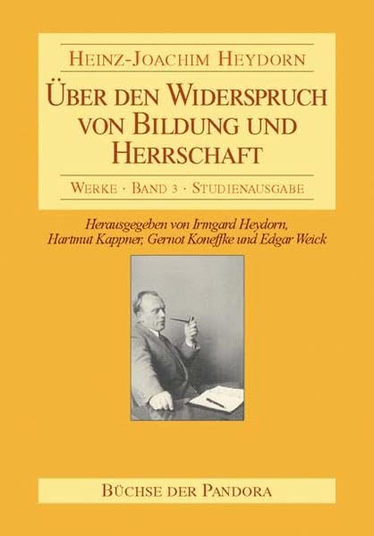 Über den Widerspruch von Bildung und Herrschaft: Grundlagen - Perioden - Aussicht (Werke: Studienausgabe) Books