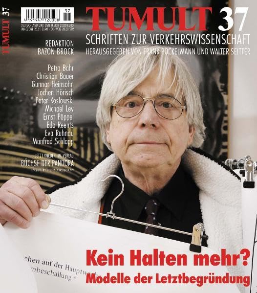 Kein Halten mehr?: Modelle der Letztbegründung (TUMULT: Schriften zur Verkehrswissenschaft) Film, Art & Culture