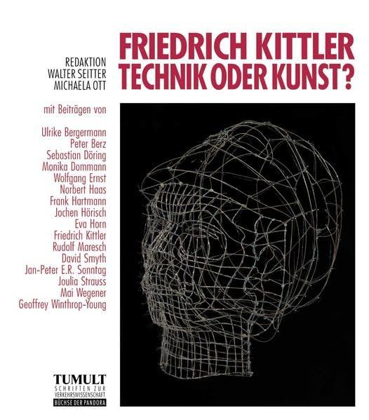 Friedrich Kittler - Technik oder Kunst? (TUMULT: Schriften zur Verkehrswissenschaft) Law