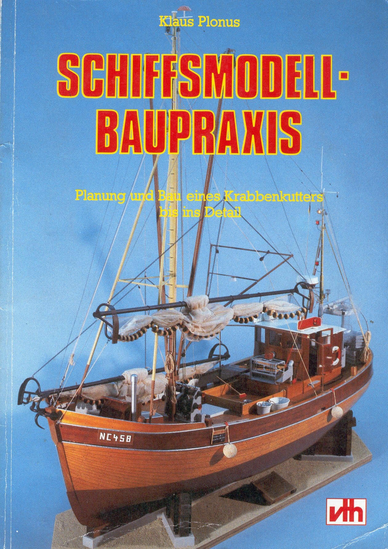 Schiffsmodell-Baupraxis. Planung und Bau eines Krabbenkutters bis ins Detail Business & Technology