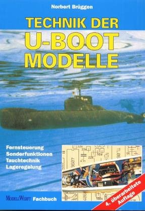 Technik der U-Boot-Modelle: Fernsteuerug, Tauchtechnik, Lageregelung, Sonderfunktionen Business & Technology