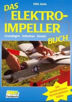 Das Elektroimpellerbuch: Grundlagen, Selbstbau, Einsatz Business & Technology