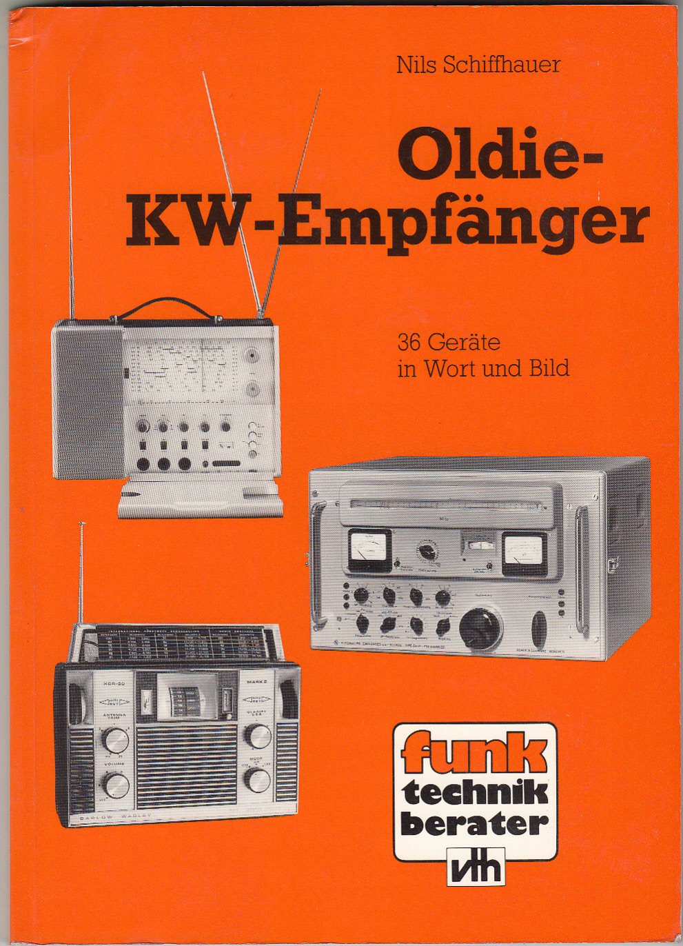 Oldie-KW-Empfänger. 36 Geräte in Wort und Bild Business & Technology