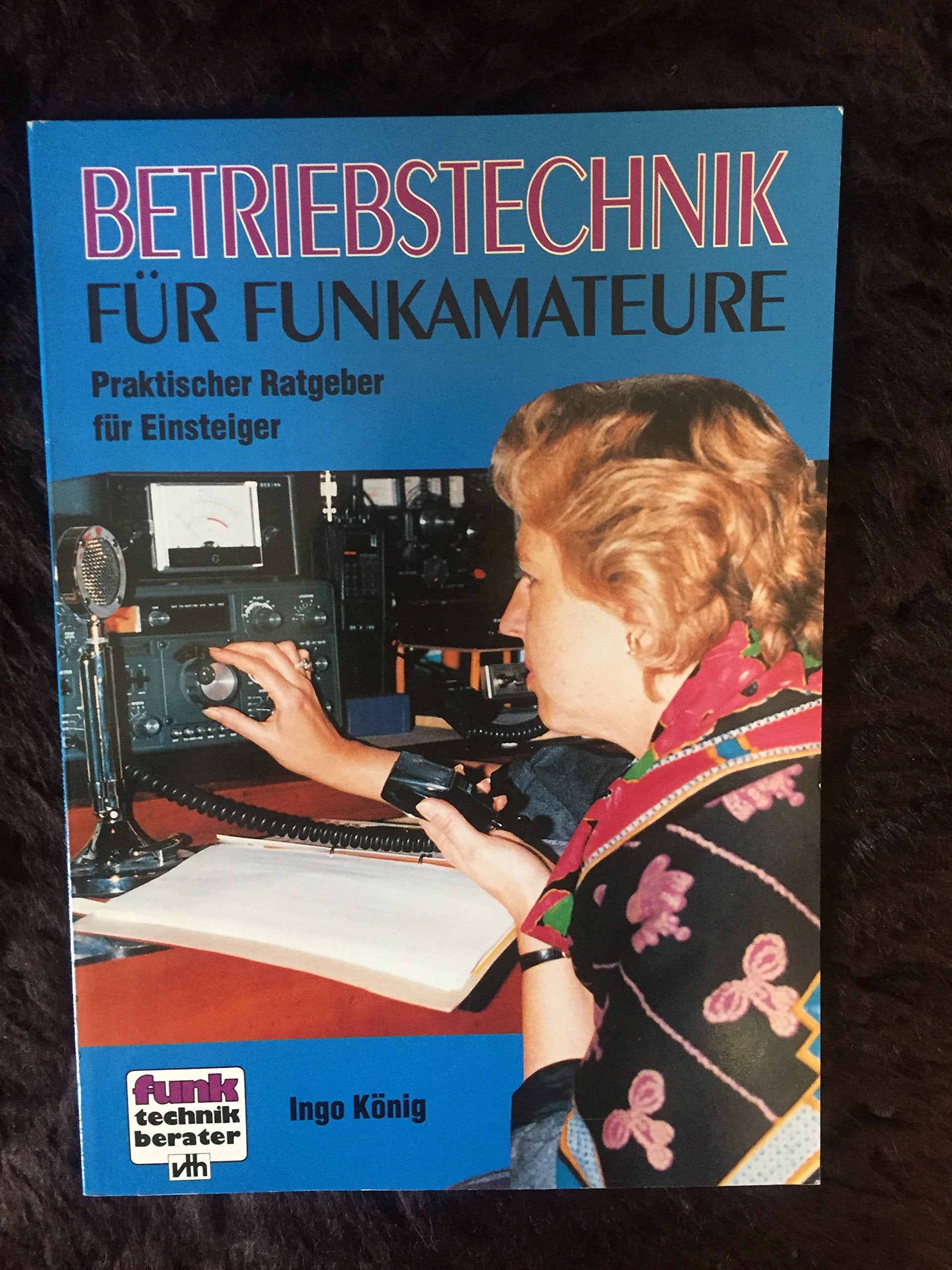 Betriebstechnik für Funkamateure. Praktischer Ratgeber für Einsteiger Books