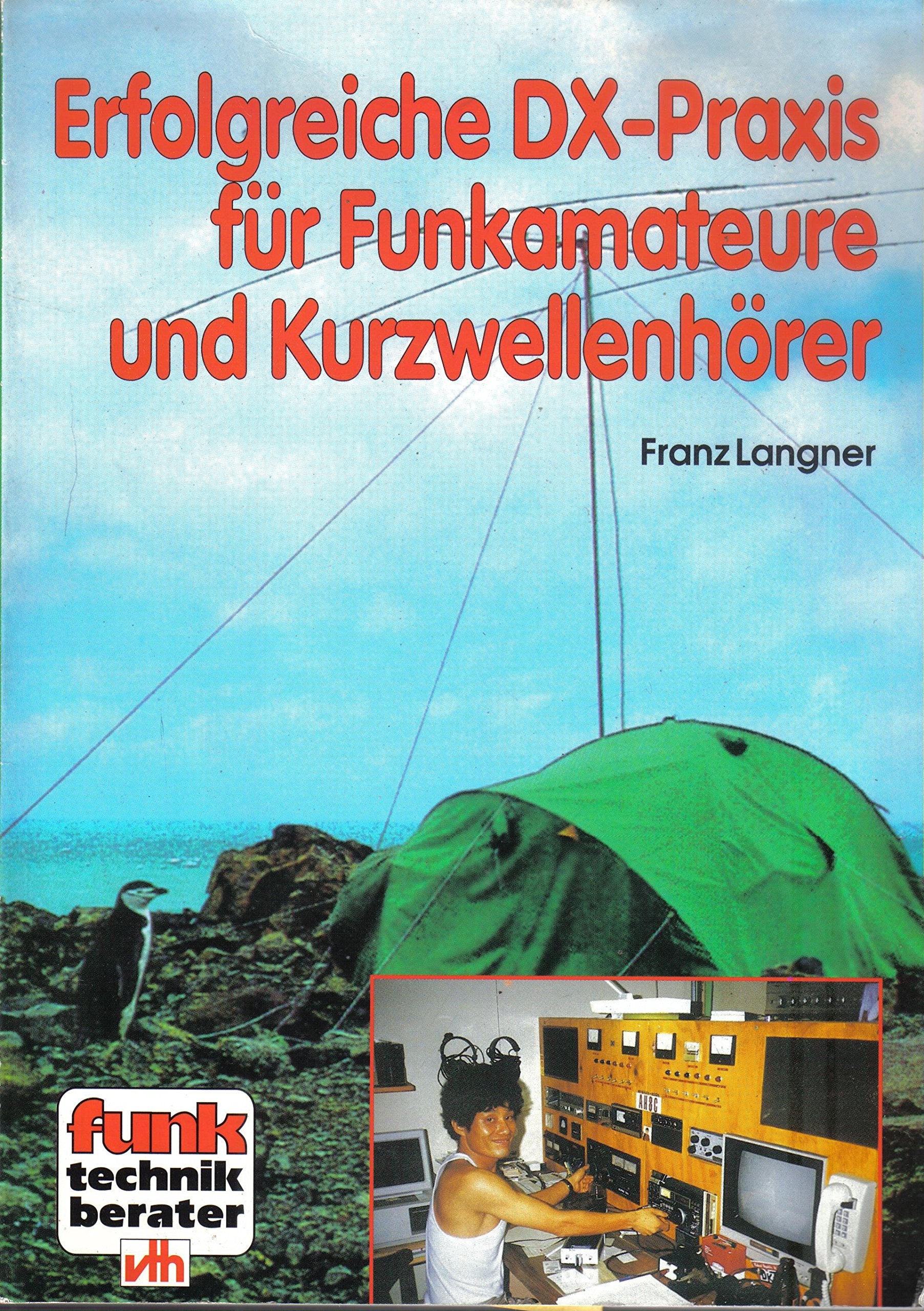 Erfolgreiche DX-Praxis für Funkamateure und Kurzwellenhörer Business, Finance & Career