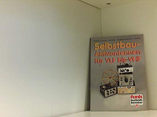 Selbstbau-Aktivantennen für VLF bis VHF (Funk-Technik-Berater) Books