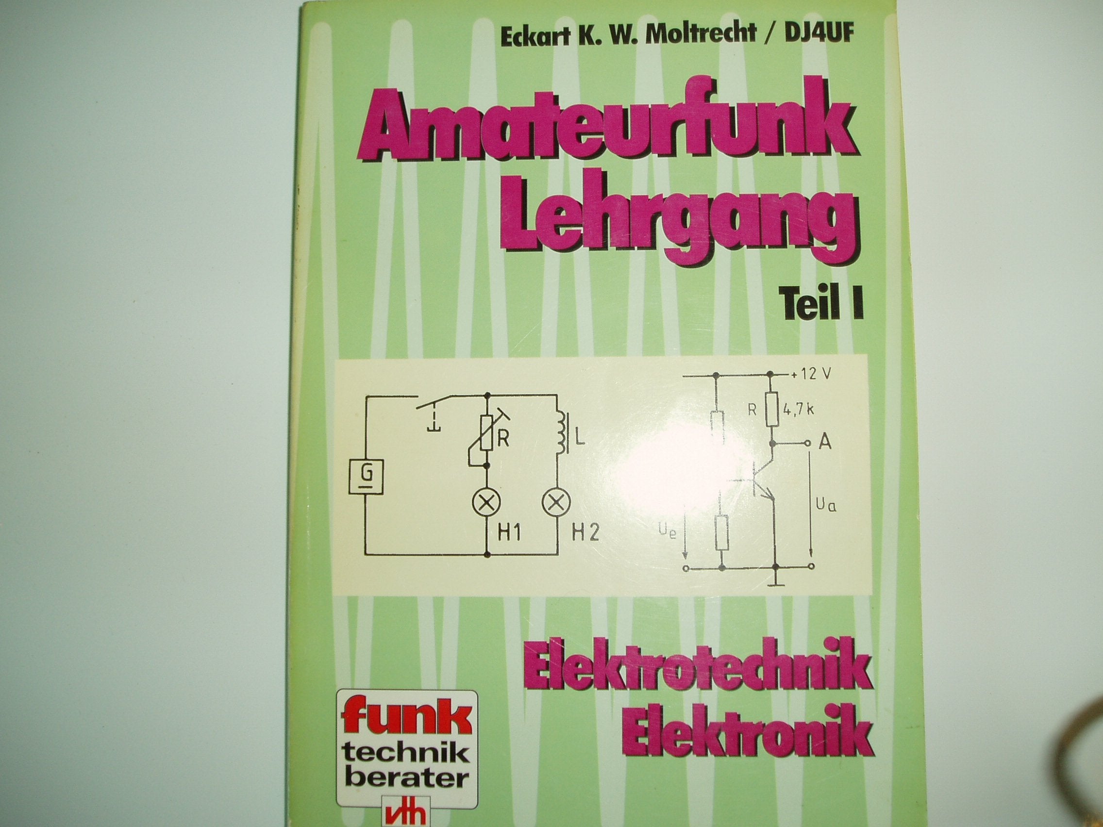 Amateurfunk-Lehrgang. Elektrotechnik /Elektronik Business & Technology Books