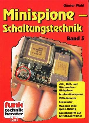 VHF-, UHF- und Mikrowellen-Minispione, Telefon-Minispione, ISDN-Monitor, Peilsender, Moderne Minispion-Ortung, Lauschangriff auf Anrufbeantworter Business & Technology