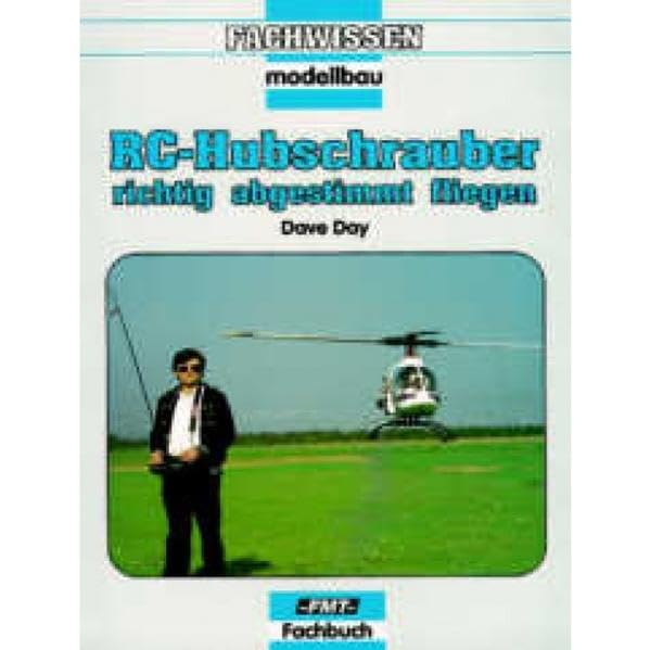 RC-Hubschrauber - richtig abgestimmt fliegen (Fachwissen Modellbau) Leisure, Home & Garden