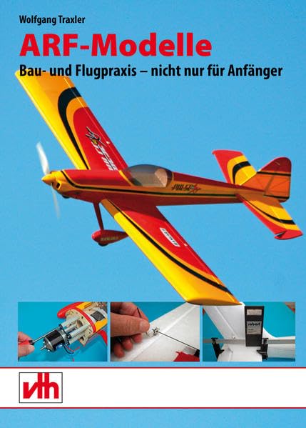 ARF-Modelle: Bau- und Flugpraxis – nicht nur für Anfänger Leisure, Home & Garden