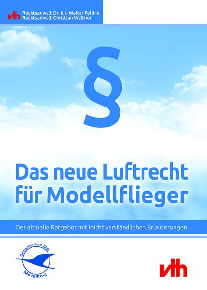 Das neue Luftrecht für Modellflieger: Der aktuelle Ratgeber mit leicht verständlichen Erläuterungen book