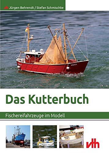 Das Kutterbuch: Fischereifahrzeuge im Modell Leisure, Home & Garden
