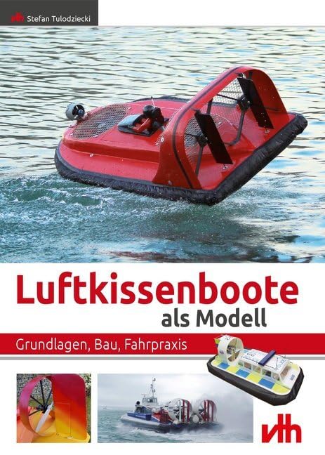 Luftkissenboote als Modell: Grundlagen, Bau, Fahrpraxis Leisure, Home & Garden