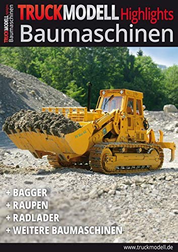 TRUCKmodell- Highlights Baumaschinen: Bagger - Raupen - Radlader - Weitere Baumaschinen Leisure, Home & Garden