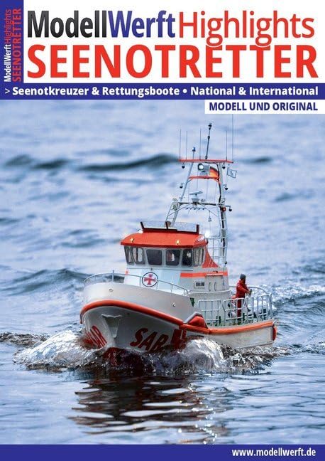 ModellWerft Highlights Seenotretter: Seenotkreuzer & Rettungsboote. National & International. Modell und Original Leisure, Home & Garden