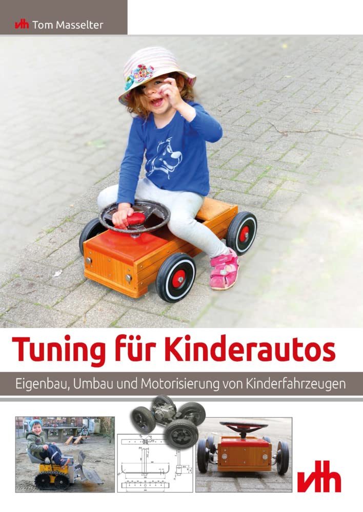Tuning für Kinderautos: Eigenbau, Umbau und Motorisierung von Kinderfahrzeugen Leisure, Home & Garden