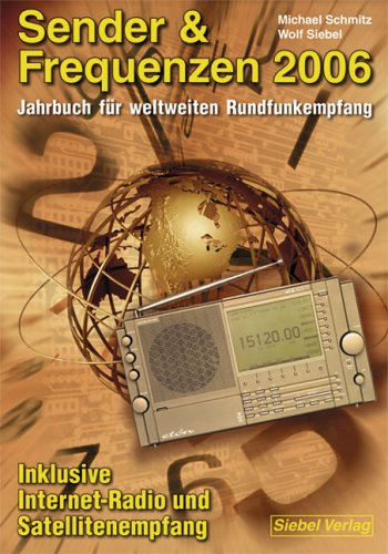 Sender und Frequenzen 2006. Jahrbuch für weltweiten Rundfunkempfang. 23. Jahrgang Books
