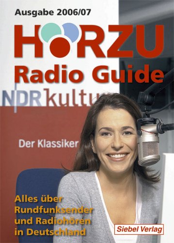 Hörzu Radio Guide 2006/2007: Alles über Rundfunksender und Radiohören in Deutschland Books