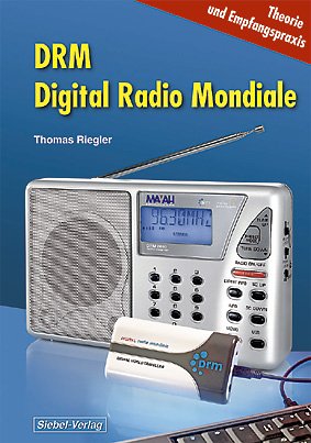 DRM - Digital Radio Mondiale: Theorie und Empfangspraxis Business & Technology