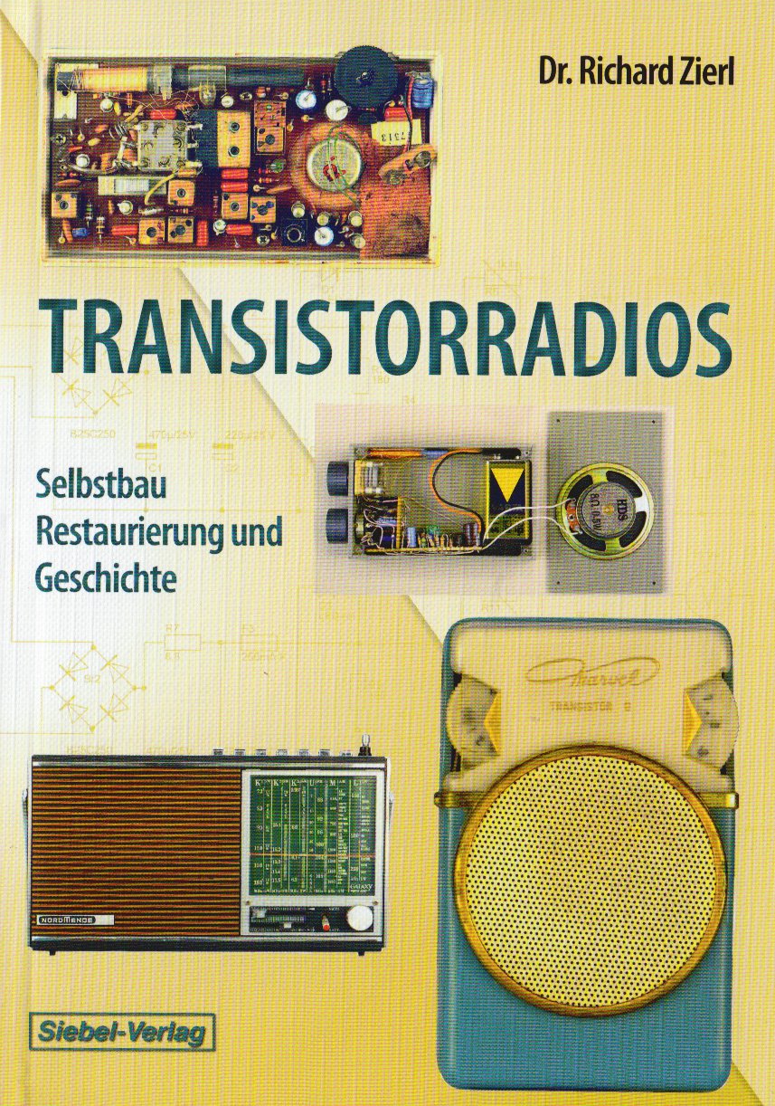 Transistorradios: Selbstbau, Restaurierung und Geschichte Natural Sciences