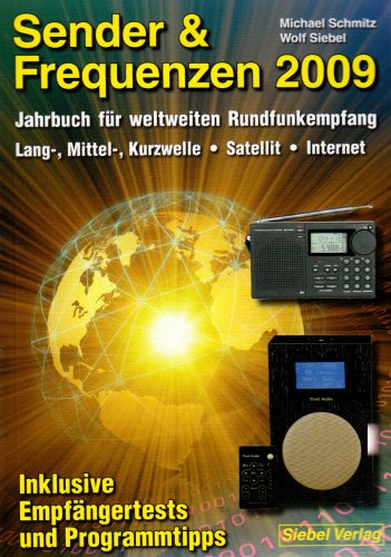 Sender & Frequenzen 2009: Das Jahrbuch für weltweiten Rundfunkempfang Business & Technology