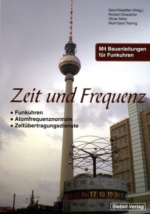 Zeit und Frequenz: Funkuhren, Atomfrequenznormale und Zeitübertragungsdienste Natural Sciences
