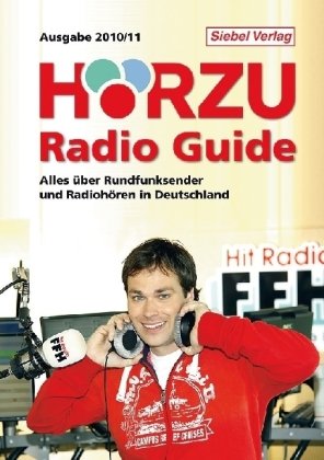 HÖRZU Radio Guide 2010/11: Alles über Rundfunksender und Radiohören in Deutschland Business & Technology