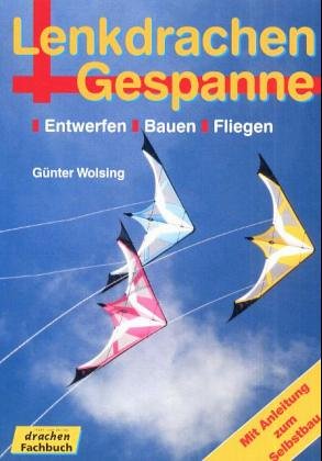 Lenkdrachen und Gespanne: Entwerfen, Bauen, Fliegen Leisure & Fun