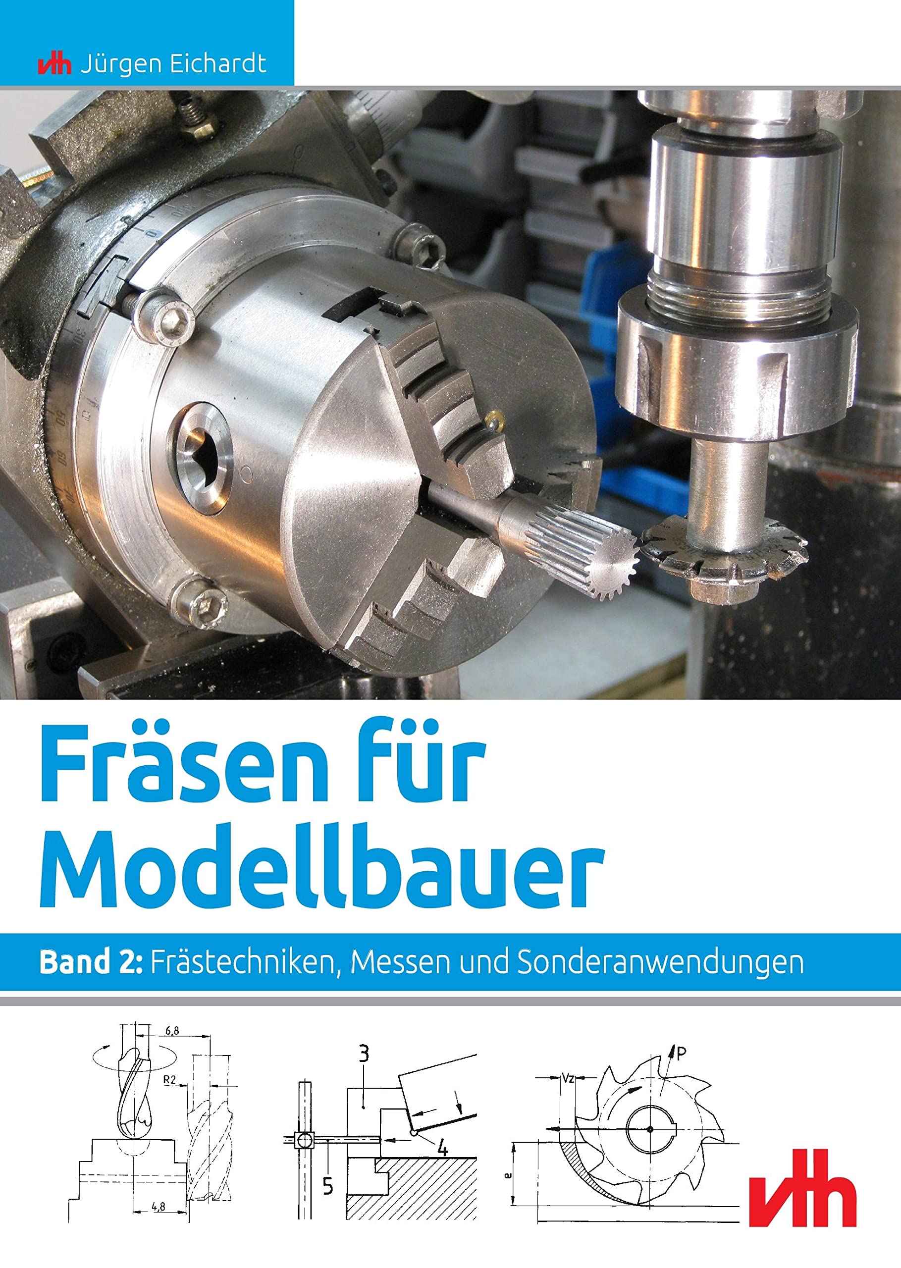 Fräsen für Modellbauer. Band 2: Frästechniken, Messen und Sonderanwendungen. Leisure, Home & Garden