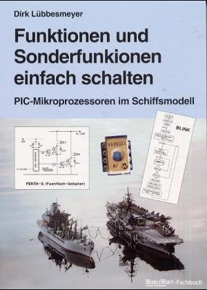 Funktionen und Sonderfunktionen einfach schalten: PIC-Microcontroller im Schiffsmodellbau Leisure, Home & Garden