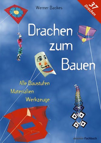 Drachen zum Bauen: Alle Baustufen, Materialien, Werkzeuge Hobbies & Crafts