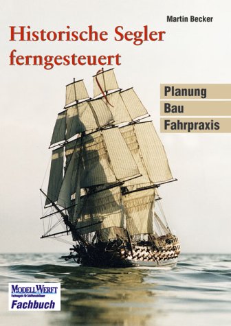 Historische Segler ferngesteuert: Planung - Bau - Fahrpraxis Leisure, Home & Garden