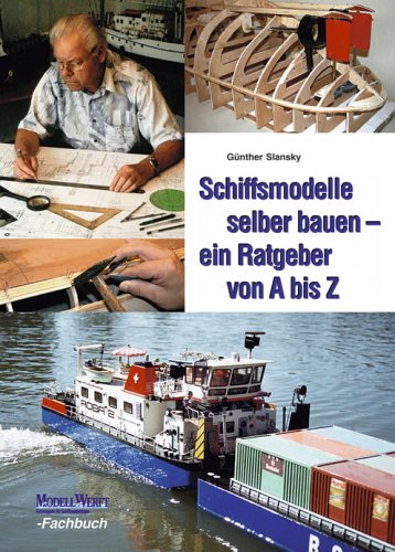 Schiffsmodelle selber bauen: Ein Ratgeber von A bis Z Leisure, Home & Garden