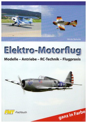 Elektro-Motorflug: Modelle-Antriebe-RC-Technik-Flugpraxis Natural Sciences