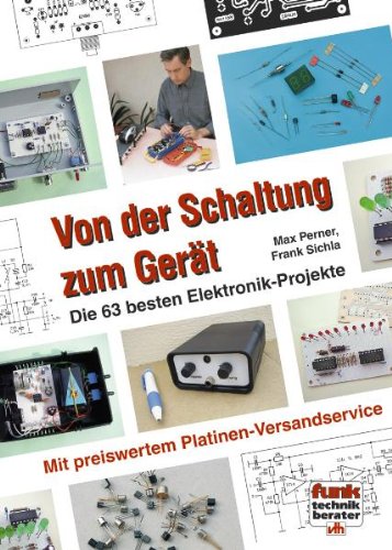Von der Schaltung zum Gerät: Die 63 besten Elektronik-Projekte Business & Technology