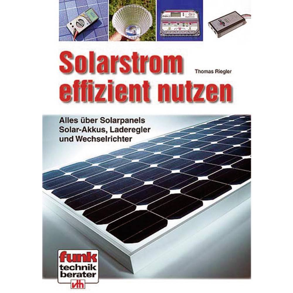 Solarstrom effizient nutzen: Alles über Solarpanels, Solar-Akkus, Laderegler und Wechselrichter Home & Household