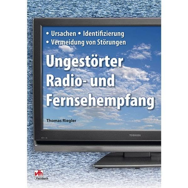 Ungestörter Radio- und Fernsehempfang: Ursachen, Identifizierung und Vermeidung von Störungen Leisure, Home & Garden