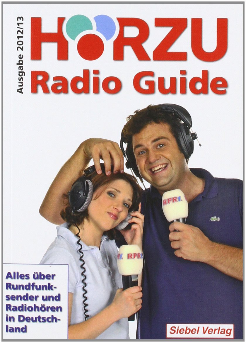HÖRZU Radio Guide 2012/13: Alles über Rundfunksender und Radiohören in Deutschland Business & Technology