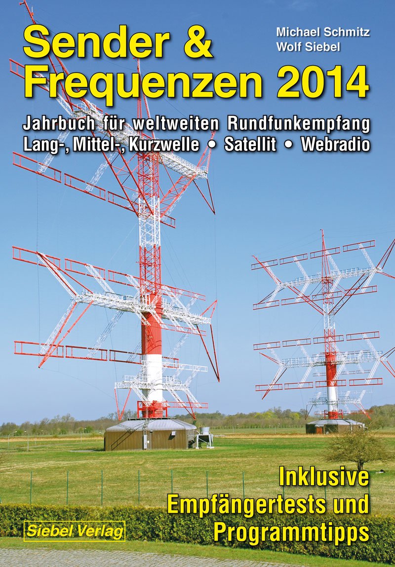 Sender & Frequenzen 2014: Jahrbuch für weltweiten Rundfunkempfang Lang-, Mittel-, Kurzwelle • Satellit • Webradio Hobbies & Crafts